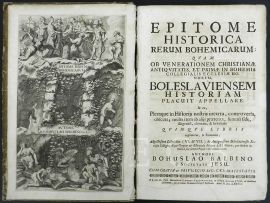 Balbín Bohuslav: Epitome historica rerum Bohemicarum, Praha 1677, titulní list opatřený ilustrací Karla Škréty; SOkA.
