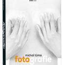 Tůma Michal: monografie vyšla v roce 2014 ve vydavatelství FOTO MIDA; archiv M. Tůma.